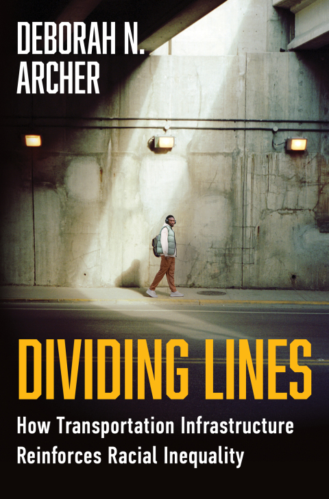 Cover image for book Dividing Lines: How Transportation Infrastructure Reinforces Racial Inequality