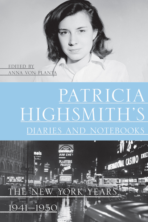 Cover image for book Patricia Highsmith's Diaries and Notebooks: The New York Years, 1941-1950