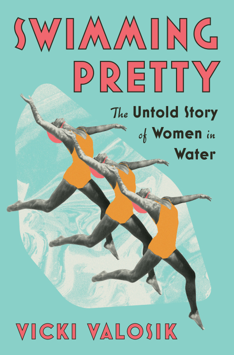 Cover image for book Swimming Pretty: The Untold Story of Women in Water