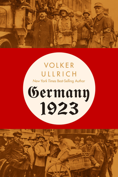 Cover image for book Germany 1923: Hyperinflation, Hitler's Putsch, and Democracy in Crisis