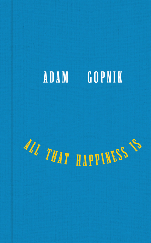 Cover image for book All That Happiness Is: Some Words on What Matters
