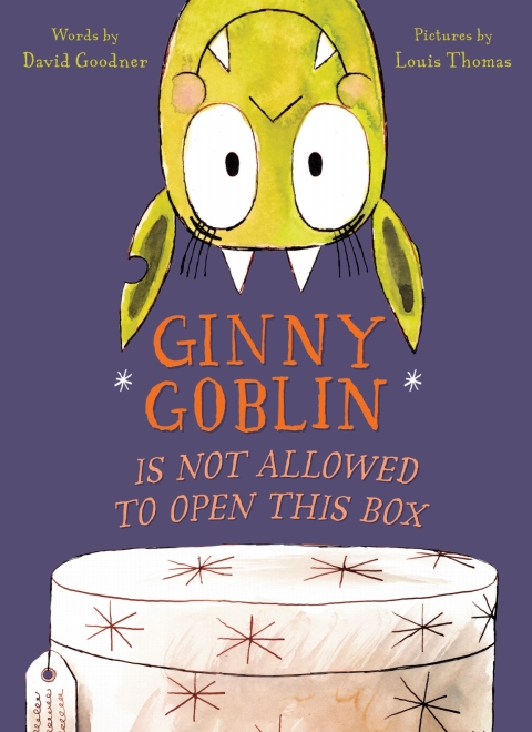 Cover image for book Ginny Goblin Is Not Allowed to Open This Box