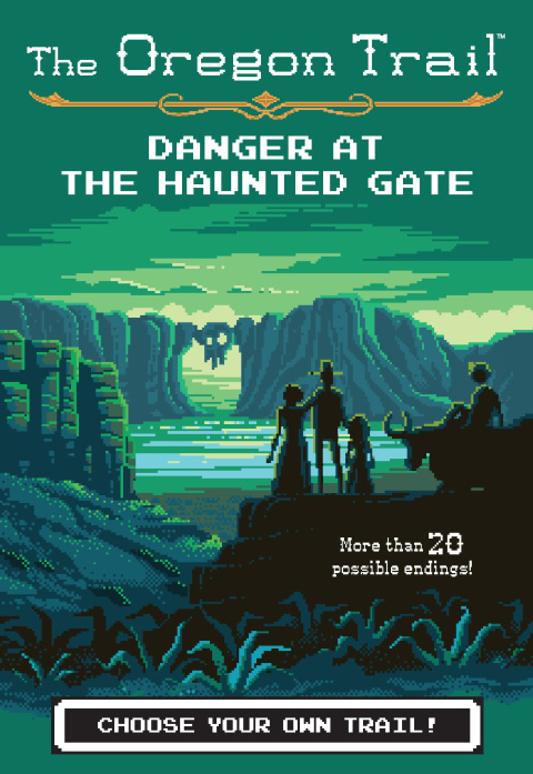 Cover image for book The Oregon Trail: Danger at the Haunted Gate