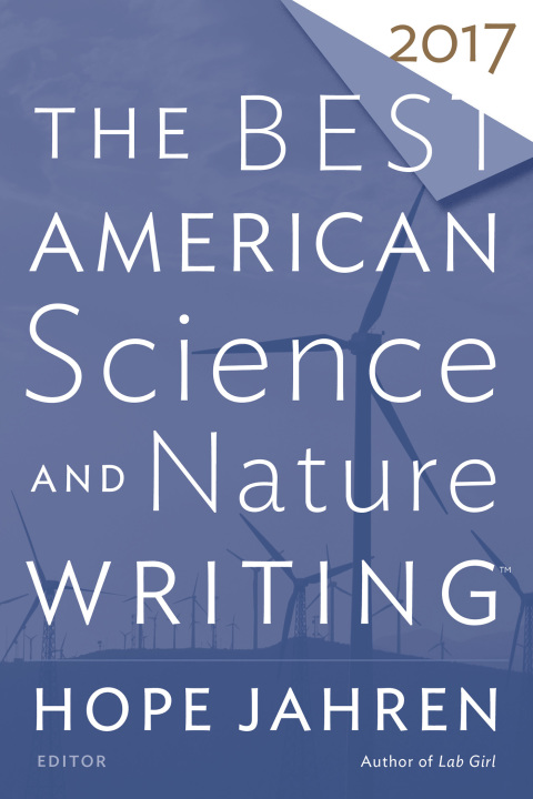 Cover image for book The Best American Science And Nature Writing 2017