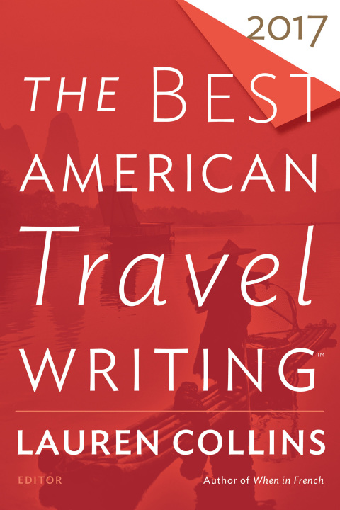 Cover image for book The Best American Travel Writing 2017