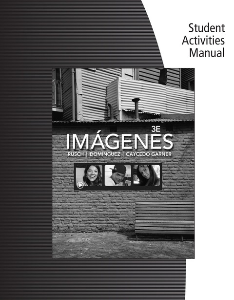 Cover image for book Student Activities Manual for Rusch/Dominguez/Caycedo Garner's Imágenes: An Introduction to Spanish Language and Cultures