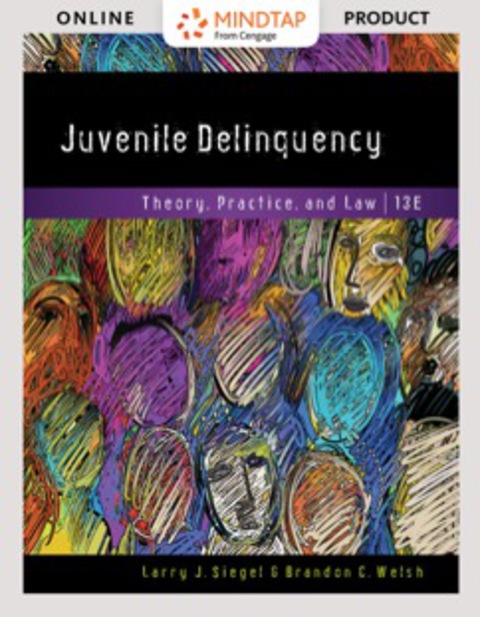 Cover image for book MindTap Criminal Justice for Siegel/Welsh's Juvenile Delinquency: Theory, Practice, and Law