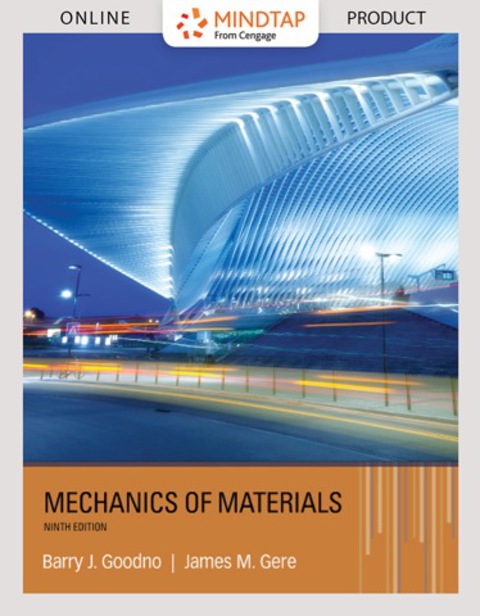 Cover image for book MindTap Engineering for Goodno/Gere's Mechanics of Materials, 9th Edition, 1 term (6 months)