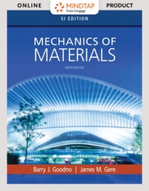 Cover image for book MindTap Engineering for Goodno/Gere's Mechanics of Materials, SI Edition, 9th Edition