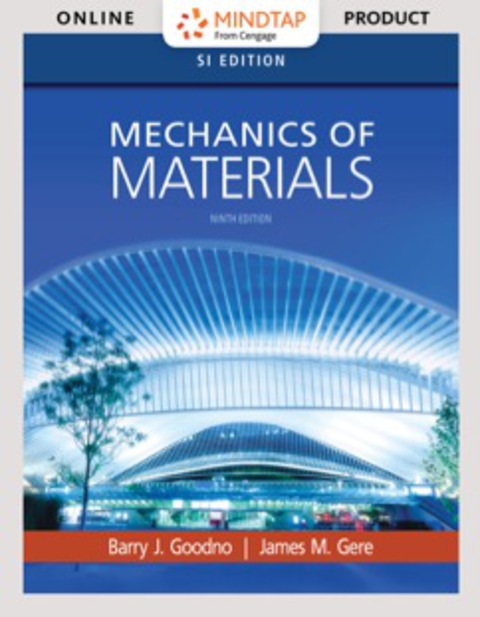 Cover image for book MindTap Engineering for Goodno/Gere's Mechanics of Materials, SI Edition, 9th Edition [Instant Access], 2 terms (12 months)