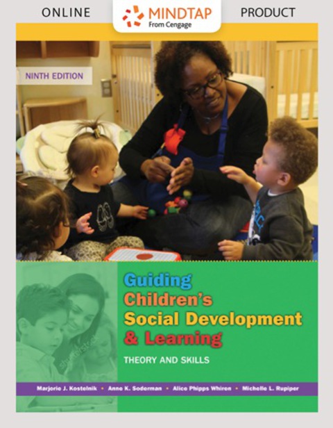 Cover image for book MindTap Education for Kostelnik/Soderman/Whiren/Rupiper's Guiding Children's Social Development and Learning: Theory and Skillss)