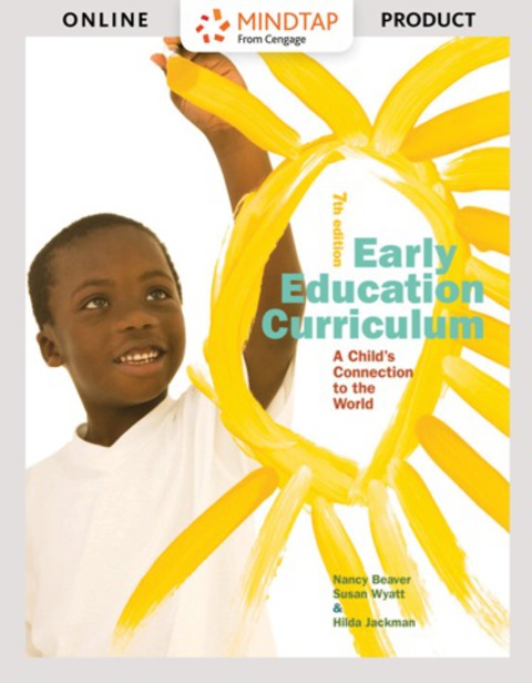Cover image for book MindTap Education for Beaver/Wyatt/Jackman’s Early Education Curriculum: A Child’s Connection to the World