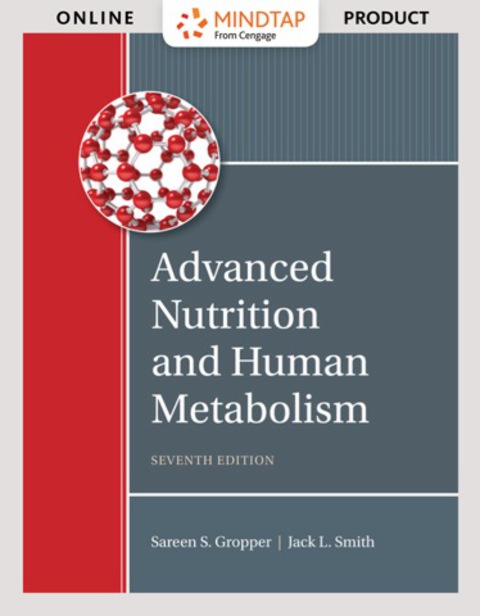 Cover image for book MindTap Nutrition for Gropper/Smith's Advanced Nutrition and Human Metabolism, 7th Edition, [Instant Access], 1 term (6 months)
