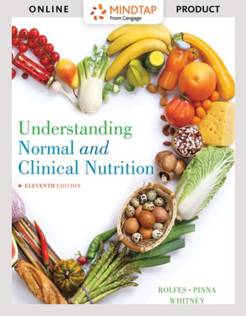 Cover image for book MindTap Nutrition for Rolfes/Pinna/Whitney’s Understanding Normal and Clinical Nutrition, 11th Edition, [Instant Access], 1 term (6 months)