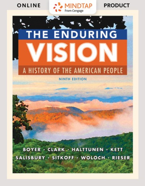 Cover image for book MindTap History for Boyer/Clark/Halttunen/Kett/Salisbury/Sitkoff/Woloch/Rieser’s The Enduring Vision: A History of the American People, 9th Edition, [Instant Access], 2 terms (12 months)