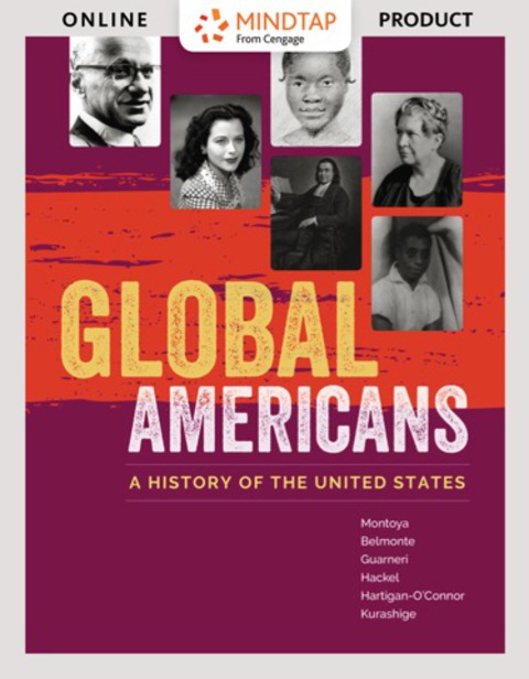 Cover image for book MindTap History for Montoya/Belmonte/Guarneri/Hackel/Hartigan-O'connor/Kurashige's Global Americans, 1st Edition, [Instant Access], 2 terms (12 months)