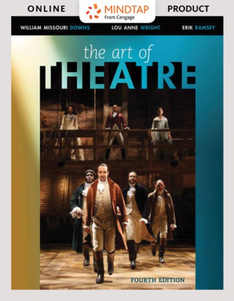 Cover image for book MindTap Theatre for Downs/Wright/Ramsey's The Art of Theatre: Then and Now