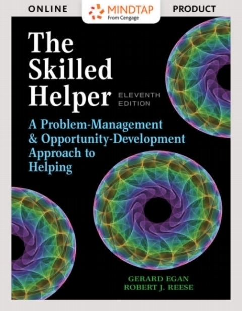Cover image for book MindTap Counseling for Egan/Reese's The Skilled Helper: A Problem-Management and Opportunity-Development Approach to Helping, 11th Edition, [Instant Access]