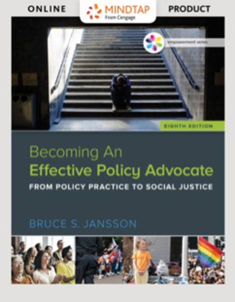 Online Resource MindTap Social Work for Jansson's Empowerment Series: Becoming An Effective Policy Advocate; $148.44