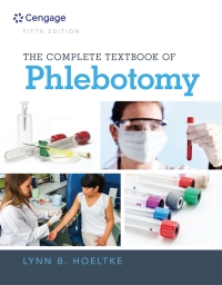 The Complete Textbook Of Phlebotomy 5th Edition | 9781337464314 ...