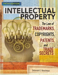 Cover image: Intellectual Property: The Law of Trademarks, Copyrights, Patents, and Trade Secrets 5th edition 9781337464055