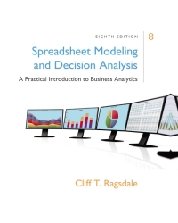 SPREADSHEET MODELING AND DECISION ANALYSIS A PRACTICAL INTRODUCTION TO BUSINESS ANALYTICS