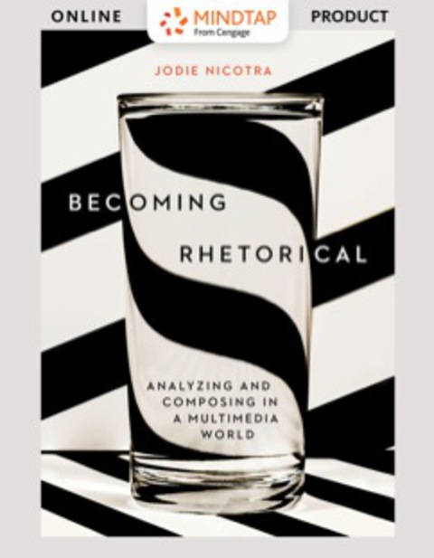 Cover image for book MindTap English for Nicotra's Becoming Rhetorical: Analyzing and Composing in a Multimedia World