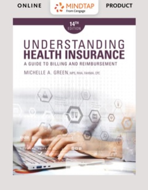 Cover image for book MindTap Medical Insurance & Coding, 2 terms (12 months) Instant Access for Green's Understanding Health Insurance: A Guide to Billing and Reimbursement, 14th Edition [Instant Access], 2 terms (12 months)
