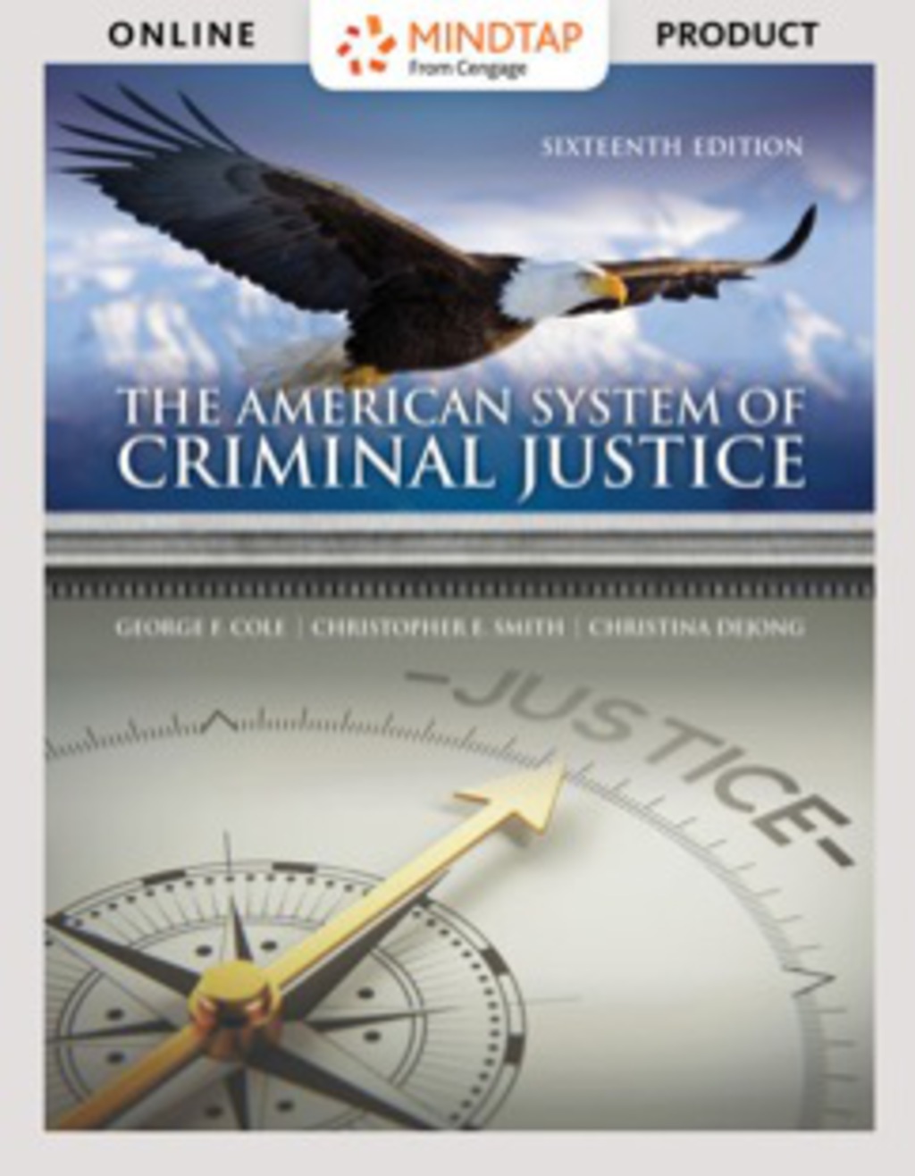 Online Resource MindTap Criminal Justice for Cole/Smith/Dejong's The American System of Criminal Justice; $154.50