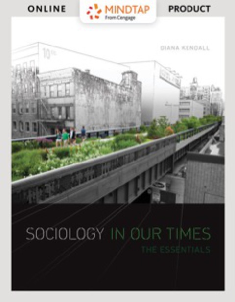 Cover image for book MindTap Sociology, Enhanced for Kendall's Sociology in Our Times: The Essentials