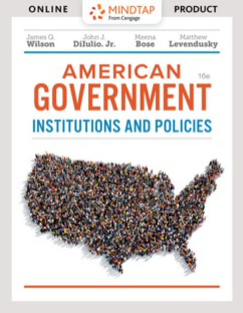 Cover image for book MindTap Political Science for Wilson/Dilulio/Bose/Levendusky's American Government: Institutions and Policies