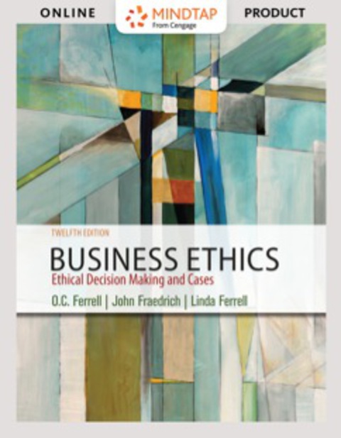 Cover image for book MindTap Management for Ferrell/Fraedrich/Ferrell's Business Ethics: Ethical Decision Making & Cases