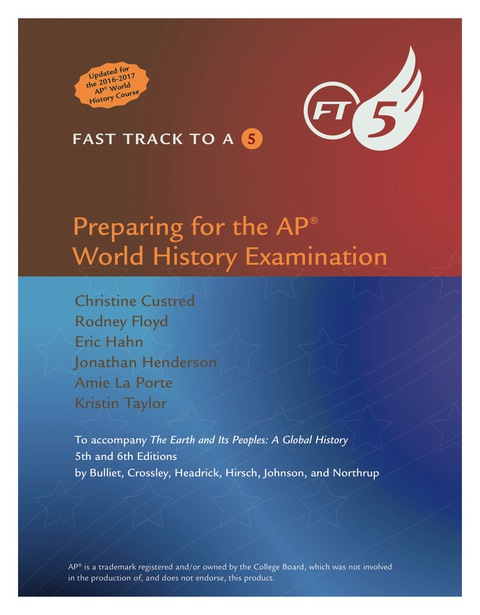 Cover image for book Fast Track to a 5: The Earth and its Peoples: A Global History, Updated AP Edition, 6e