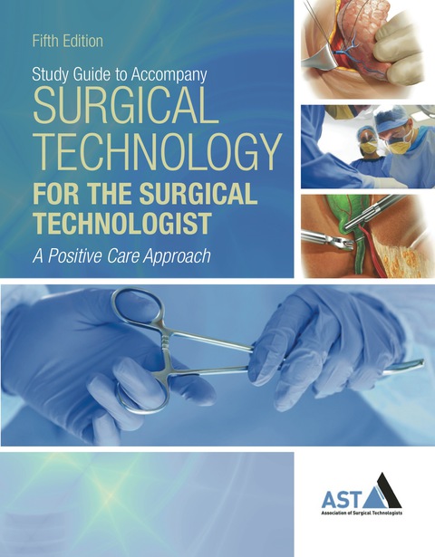 Cover image for book Study Guide with Lab Manual for the Association of Surgical Technologists' Surgical Technology for the Surgical Technologist: A Positive Care Approach