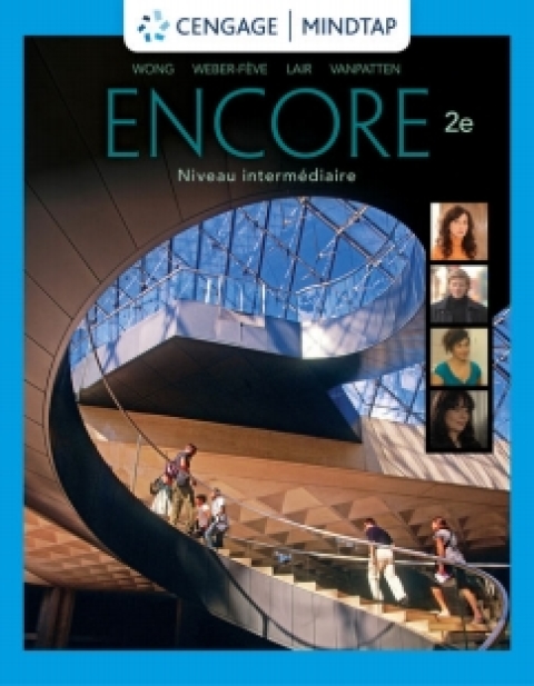Cover image for book MindTap for Wong/Weber-Feve/Lair/Vanpatten's Encore Intermediate French, Student Edition: Niveau intermediaire