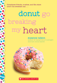 صورة الغلاف: Donut Go Breaking My Heart 9781338137422