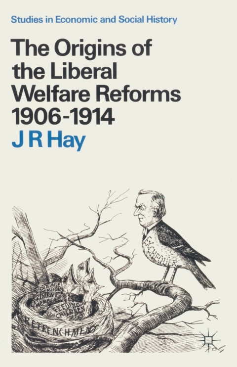 Cover image for book The Origins of the Liberal Welfare Reforms 1906–1914