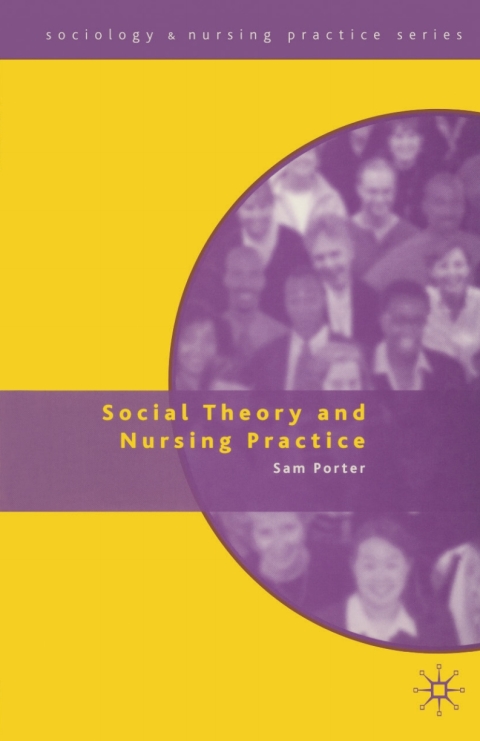 Cover image for book Social Theory and Nursing Practice