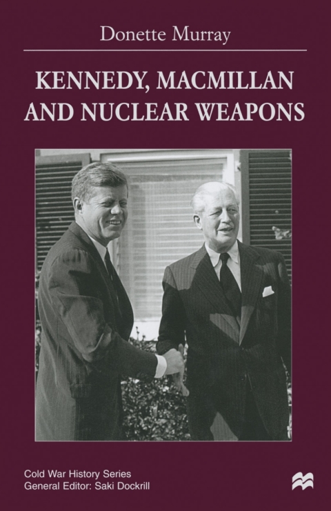 Kennedy, Macmillan and Nuclear Weapons 