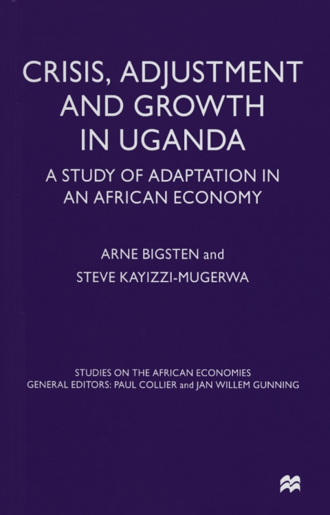 Crisis, Adjustment and Growth in Uganda 