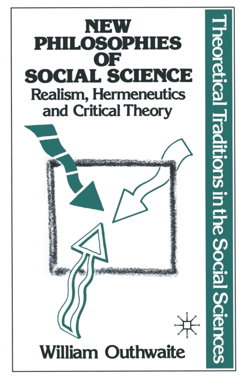 Cover image for book New Philosophies of Social Science: Realism, Hermeneutics and Critical Theory