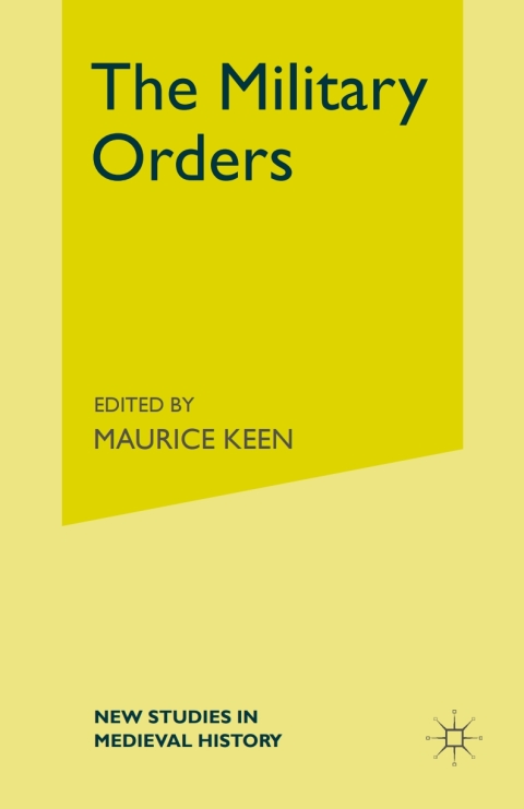 Cover image for book The Military Orders from the Twelfth to the Early Fourteenth Centuries