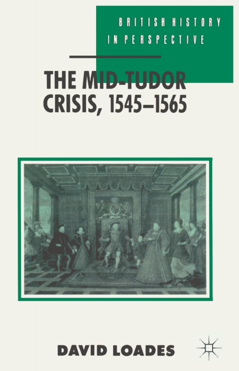Cover image for book The Mid-Tudor Crisis, 1545-1565