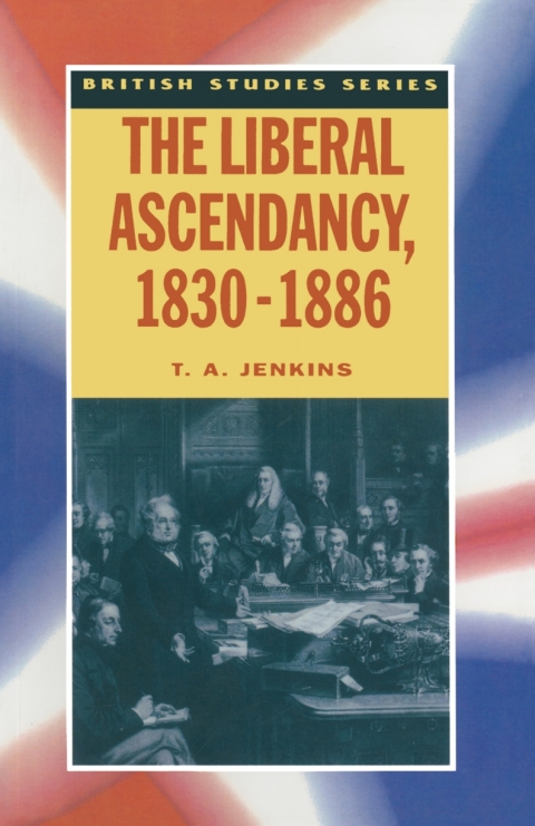 Cover image for book The Liberal Ascendancy, 1830–1886