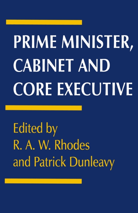 Prime Minister, Cabinet and Core Executive 