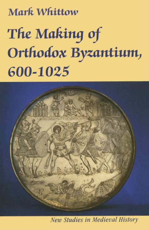 Cover image for book The Making of Orthodox Byzantium, 600–1025