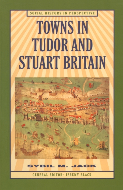 Towns in Tudor and Stuart Britain 
