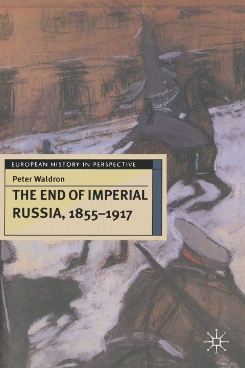 The End of Imperial Russia, 1855â1917 