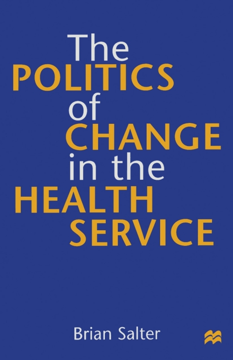 Cover image for book The Politics of Change in the Health Service