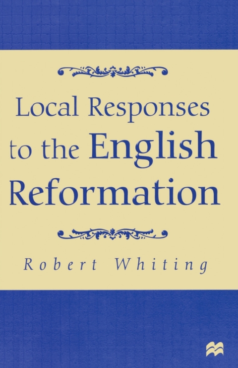 Cover image for book Local Responses to the English Reformation